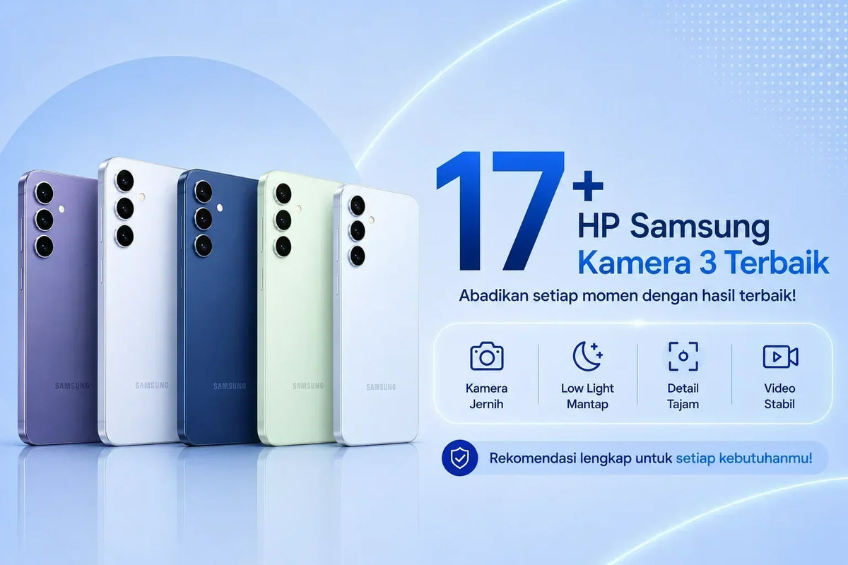 17+ HP Samsung Kamera 3 Terbaik: Dari 1 Jutaan hingga Flagship Kitar