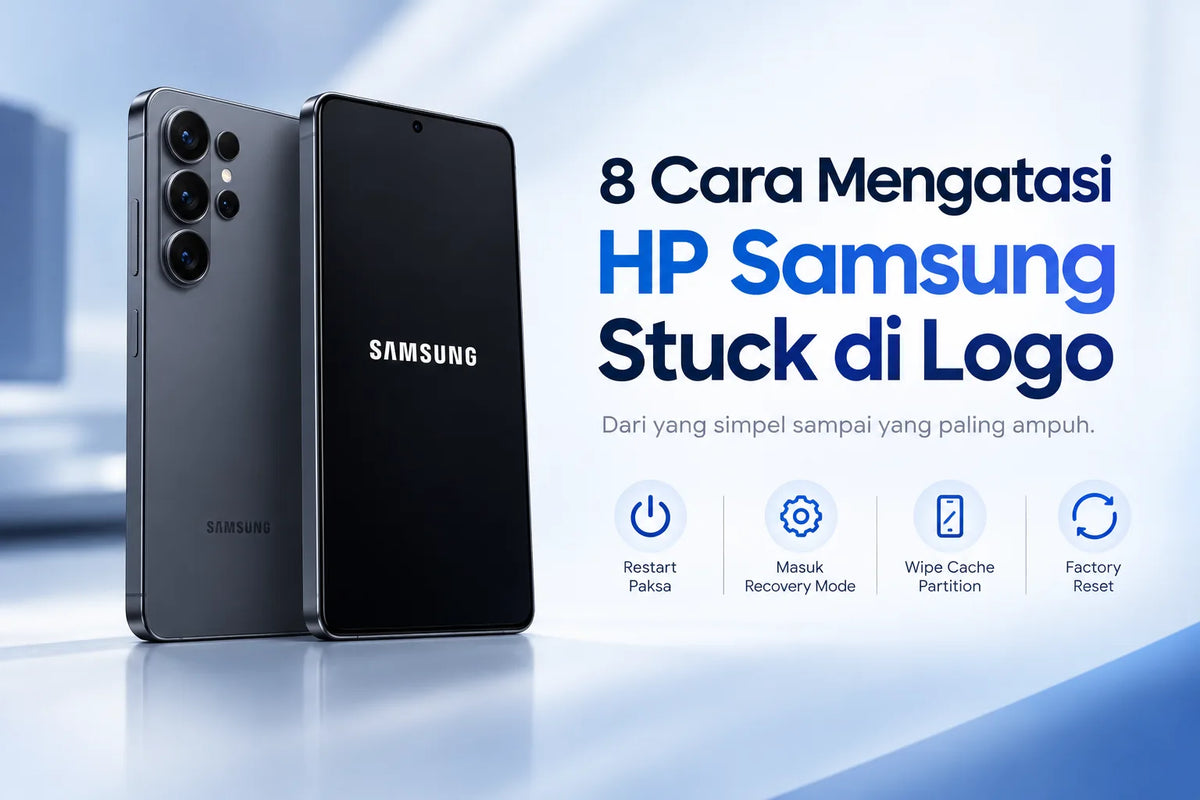 8 Cara Mengatasi HP Samsung Stuck di Logo Tanpa Hapus Data Kitar